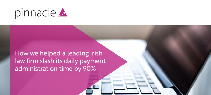 How we helped a leading Irish law firm slash its daily payment administration time by 90%