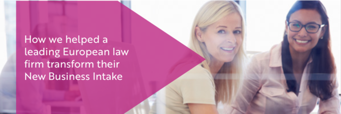 How we helped a leading European law firm transform their New Business Intake